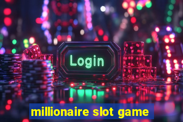 millionaire slot game