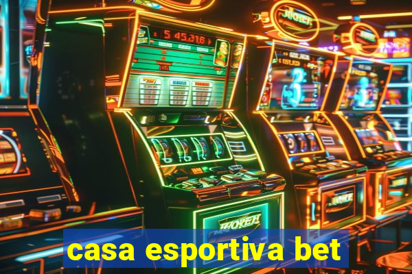 casa esportiva bet