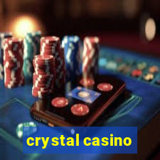 crystal casino