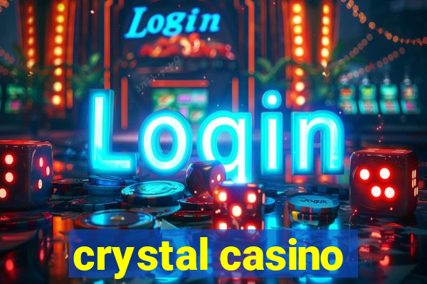 crystal casino