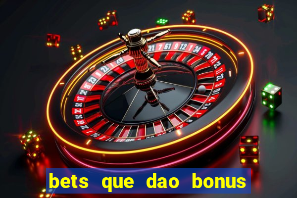 bets que dao bonus no cadastro