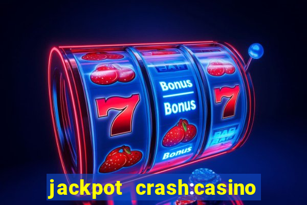 jackpot crash:casino & vegas & bingo