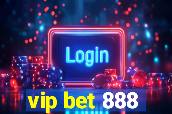 vip bet 888