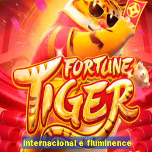 internacional e fluminence