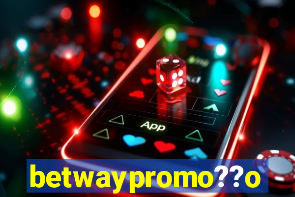 betwaypromo??o