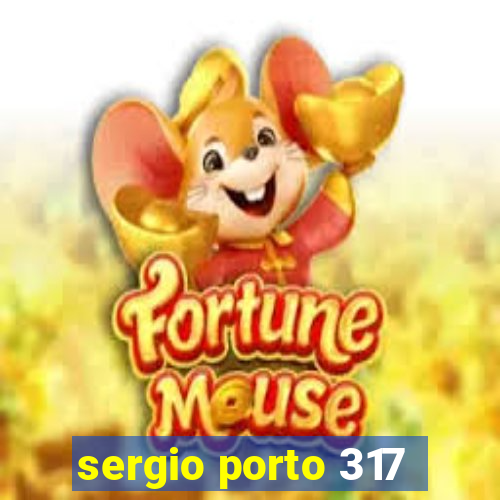 sergio porto 317