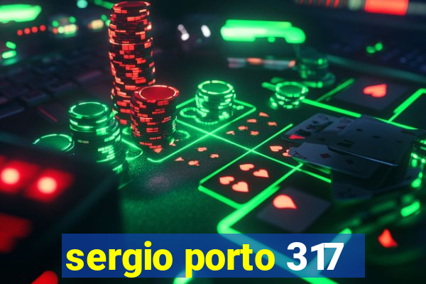 sergio porto 317