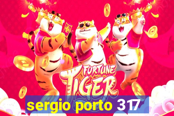 sergio porto 317