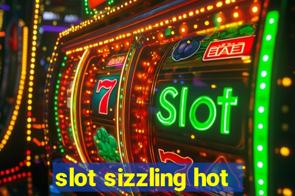 slot sizzling hot