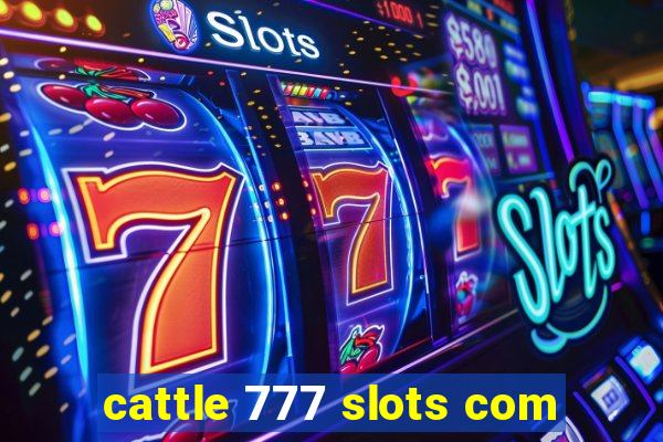 cattle 777 slots com