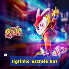 tigrinho estrela bet