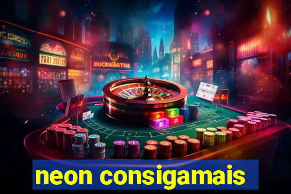 neon consigamais