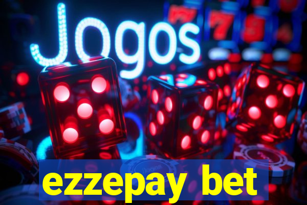 ezzepay bet