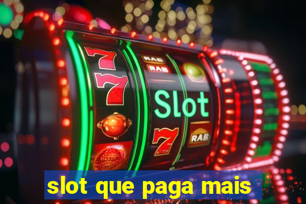 slot que paga mais