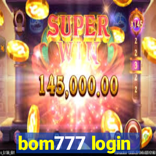 bom777 login