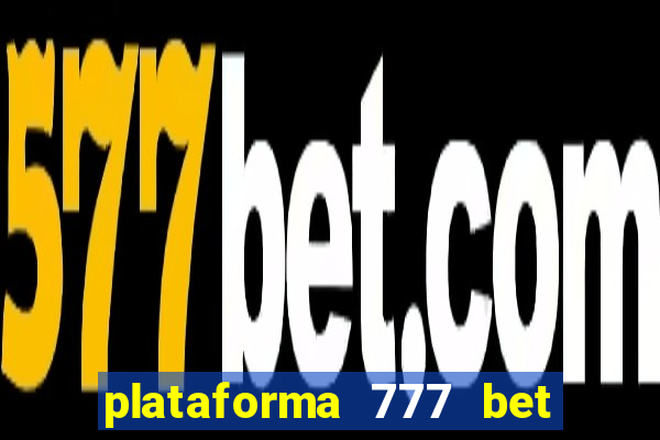 plataforma 777 bet 茅 confi谩vel