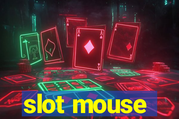 slot mouse