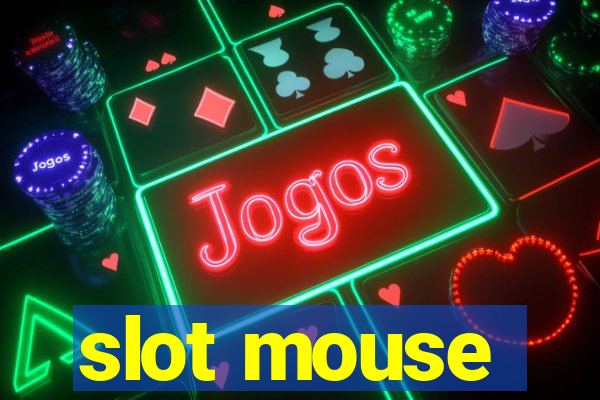 slot mouse