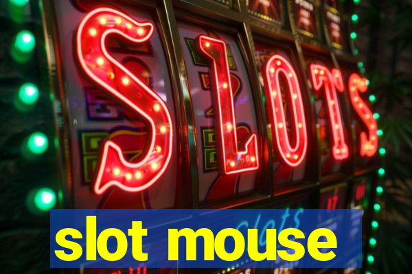 slot mouse