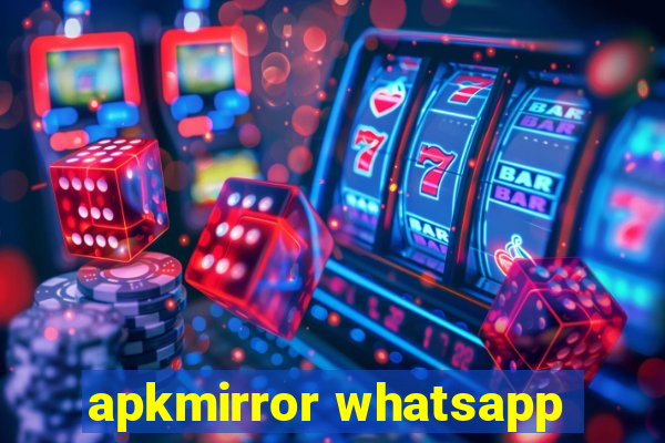 apkmirror whatsapp