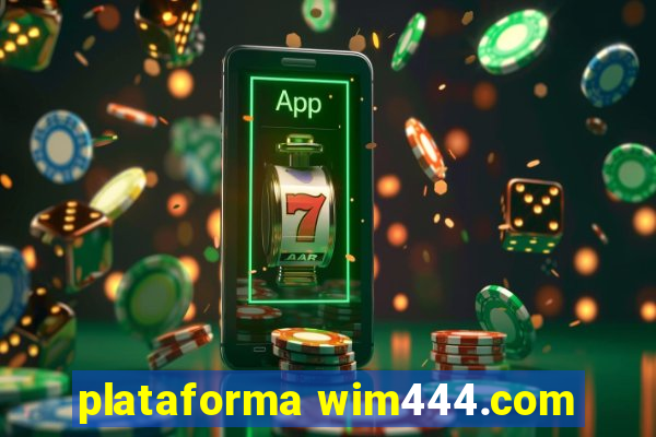 plataforma wim444.com