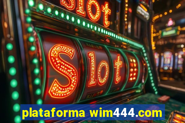 plataforma wim444.com