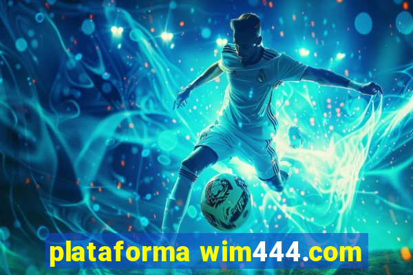 plataforma wim444.com