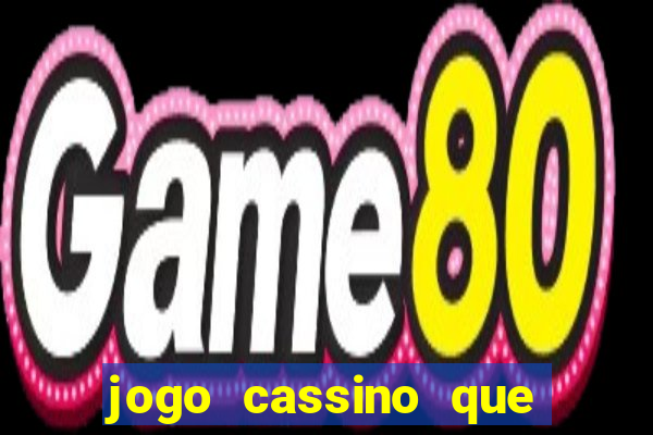 jogo cassino que ganha dinheiro