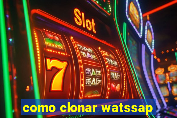 como clonar watssap