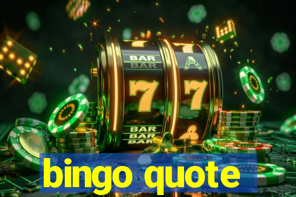 bingo quote