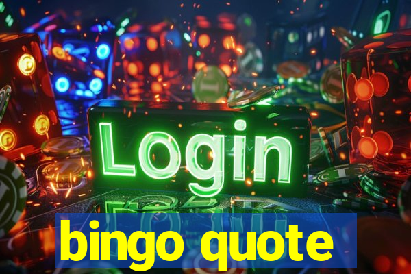 bingo quote