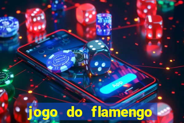 jogo do flamengo que horas