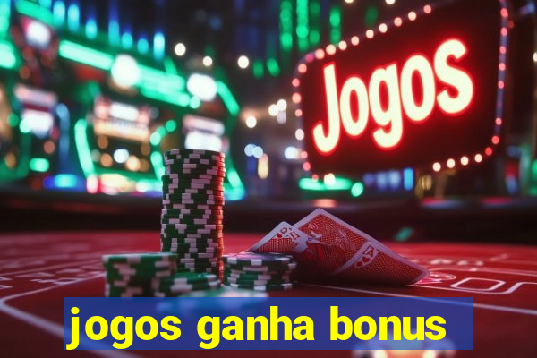 jogos ganha bonus