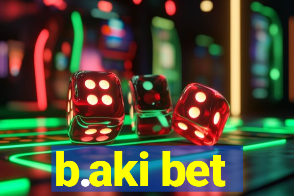 b.aki bet