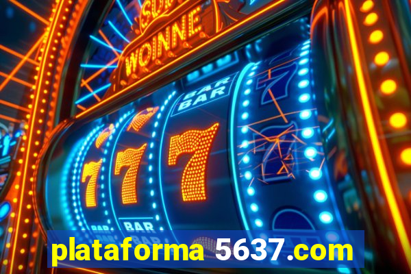 plataforma 5637.com