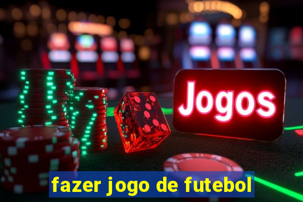 fazer jogo de futebol