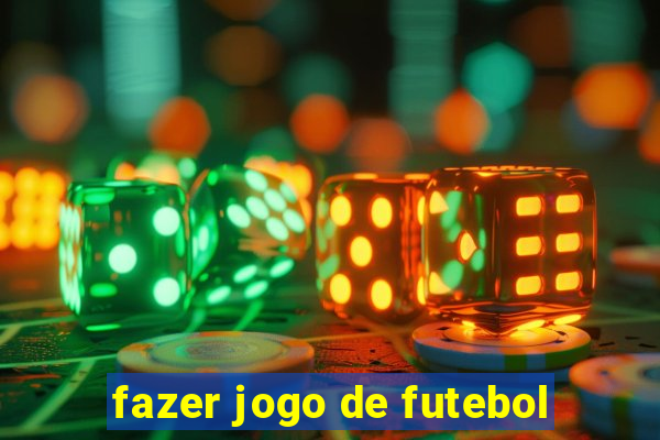 fazer jogo de futebol