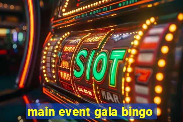 main event gala bingo