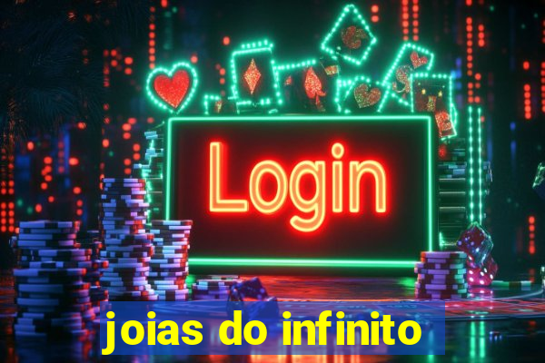 joias do infinito