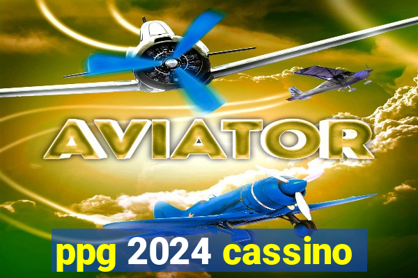 ppg 2024 cassino