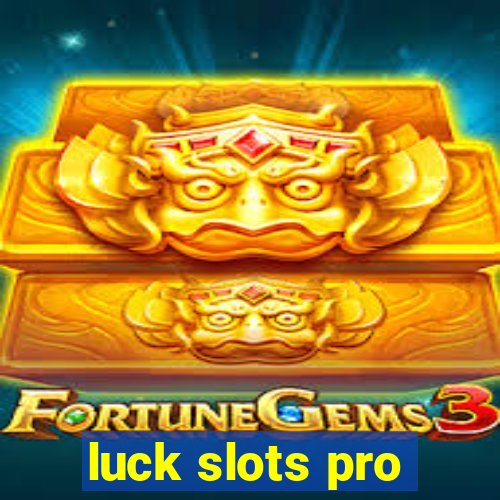 luck slots pro