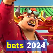 bets 2024