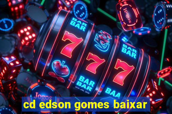 cd edson gomes baixar