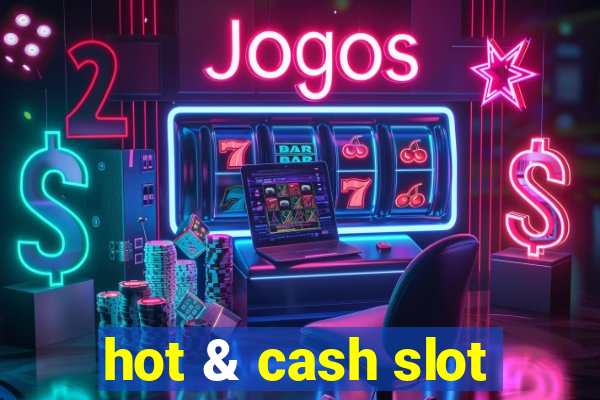 hot & cash slot