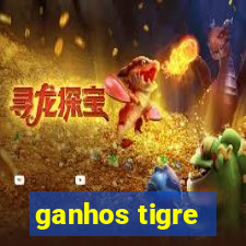 ganhos tigre