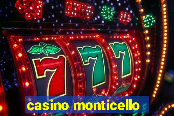 casino monticello