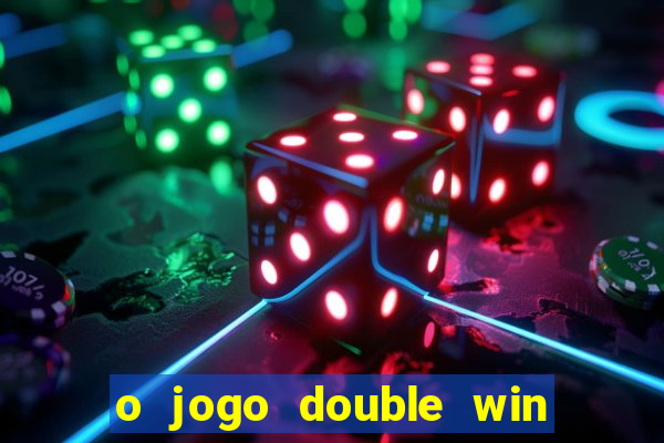 o jogo double win paga mesmo