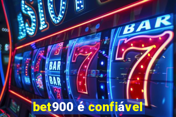 bet900 é confiável