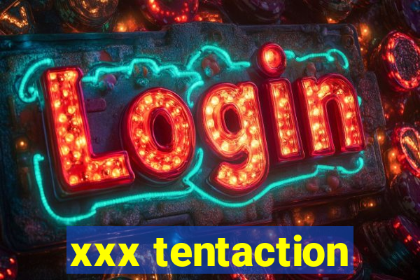 xxx tentaction