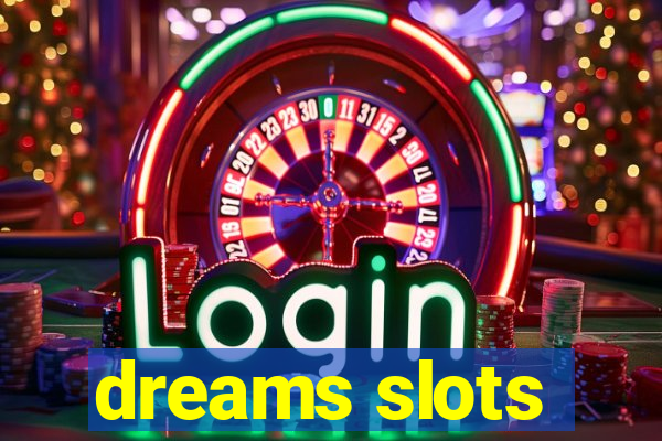 dreams slots